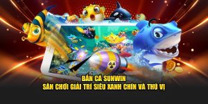 bắn cá sunwin